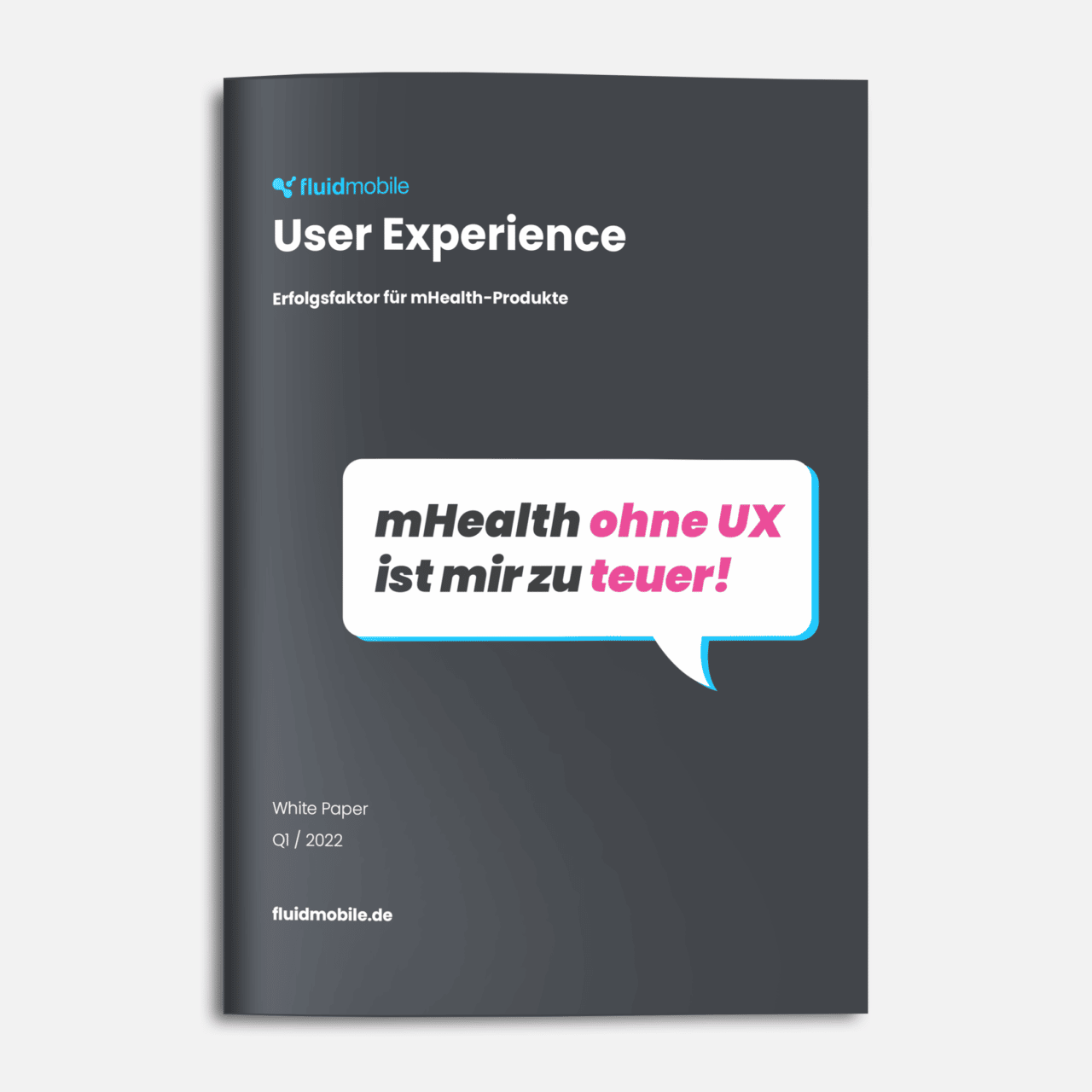 Cover WhitePaper UX. Essentieller Bestandteil des Digital Mindset: User Experience – lesen Sie mehr in unserem WhitePaper. mHealth Download