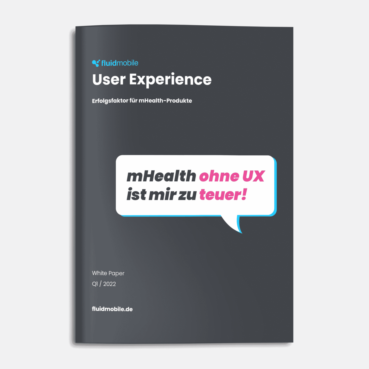 Dieses Bild zeigt die Titelseite eines Whitepapers mit dem Titel User Experience – Erfolgsfaktor für mHealth‑Produkte auf dunkelgrauem Hintergrund neben dem Branding fluidmobile DiGA Entwicklung Pharma Companion Apps und Digital Therapeutics (DTx)